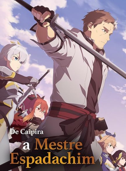 دانلود سریال  From Old Country Bumpkin to Master Swordsman