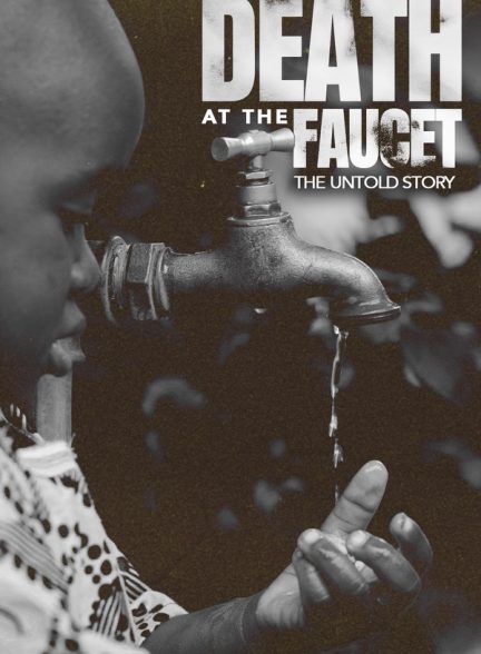 دانلود فیلم Death at the Faucet: The Untold Story