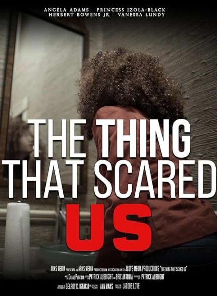 دانلود فیلم The Thing That Scared Us
