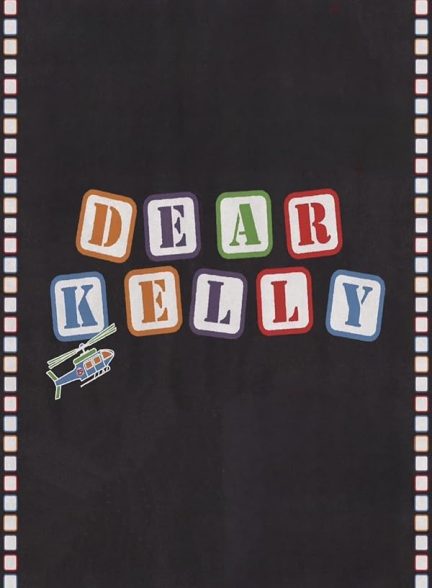 دانلود فیلم Dear Kelly